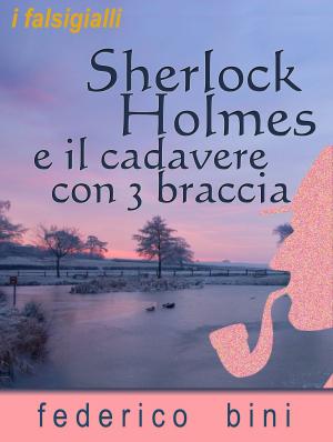 Book cover of Sherlock Holmes e il cadavere con tre braccia