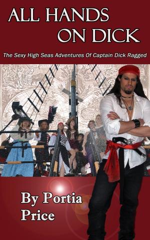 Cover of the book All Hands On Dick: The Sexy High Seas Adventures of Captain Dick Ragged by Alex Palange