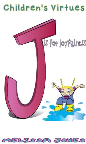 Book cover of Children's Virtues: J is for Joyfulness