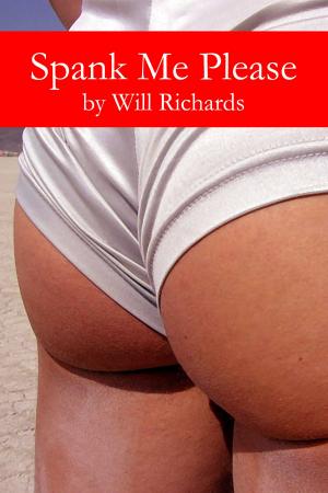 Cover of the book Spank Me Please by Will Richards