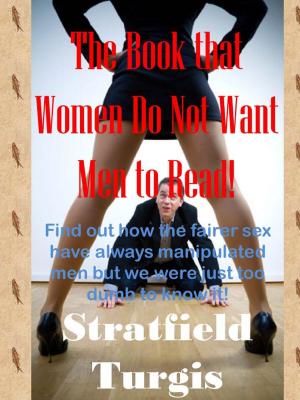 Cover of the book The Book That Women Don't Want Men to Read by Lee Creek