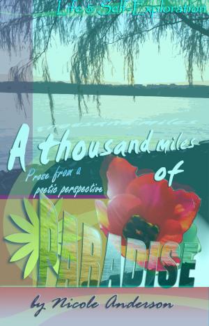 Book cover of A Thousand Miles of Paradise: Life and Self-Exploration