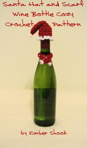 Cover of Santa Hat and Scarf Wine Bottle Cozy Crochet Pattern