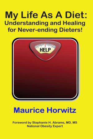 Cover of the book My Life As A Diet: Understanding and Healing for Never-ending Dieters! by Peter Schleicher, M.D., Mohamed Saleh, M.D.
