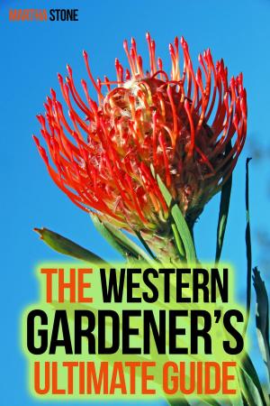 Cover of The Western Gardener’s Ultimate Guide: Expert Tips on How to Create a Western Garden at Your Own Home