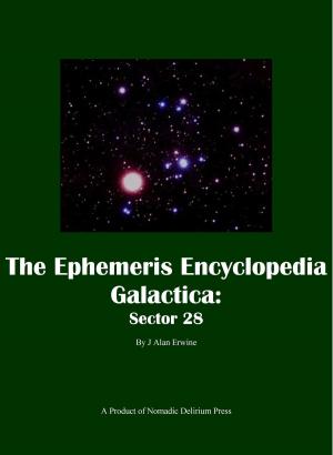 Cover of the book The Ephemeris Encyclopedia Galactica: Sector Twenty-Eight by James Baker