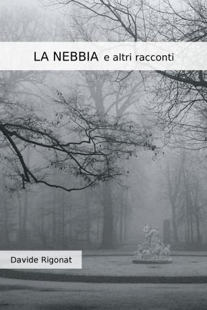 Cover of the book LA NEBBIA e altri racconti by Wayne Ellis
