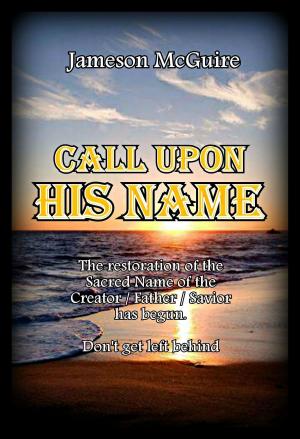 Cover of the book Call Upon His Name by Kelechukwu Uwanuruochi