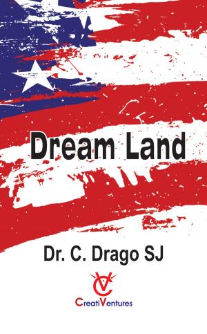 Cover of the book Dream Land by Dr. C. Drago SJ