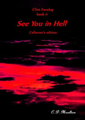 Book cover of Clint Faraday Book 11: See You in Hell Collector's Edition