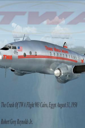 Cover of The Crash Of TWA Flight 903 Cairo, Egypt August 31, 1950