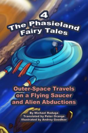 Cover of the book The Phasieland Fairy Tales: 4 by Michael Raduga