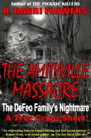 Cover of The Amityville Massacre: The DeFeo Family's Nightmare (A True Crime Short)