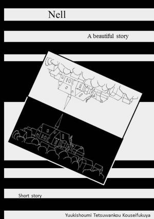 Cover of the book Nell A Beautiful Story by Needle In The Hay, Alicia Bruzzone, Cam Dang, Martin De Biasi, Amber Fernie, David R. Ford, Sarah Henry, Ted Inver, Yuki Iwama, Nick Lachmund, Madeline Pettet, Lydia Trethewey
