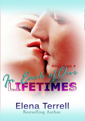 Cover of the book In Each Of Our Lifetimes: Blood Magic 4 by Lily Taffel