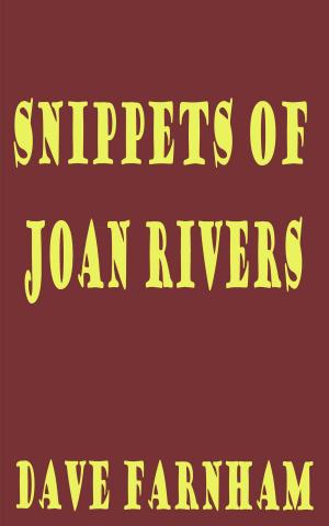 Cover of the book Snippets of Joan Rivers by Dave Farnham
