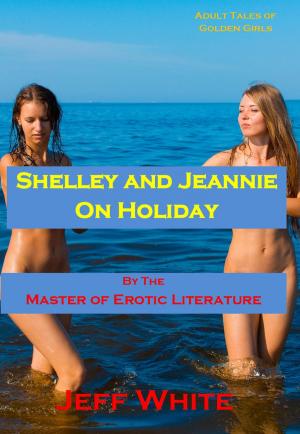 Cover of the book Shelley and Jeannie on Holiday by Jeff White