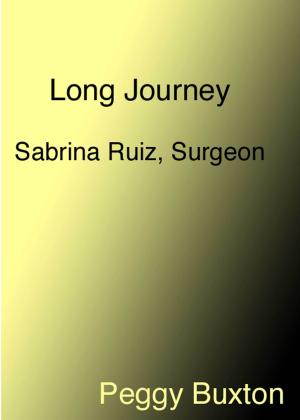 Cover of the book Long Journey, Sabrina Ruiz, Surgeon by Peggy Buxton