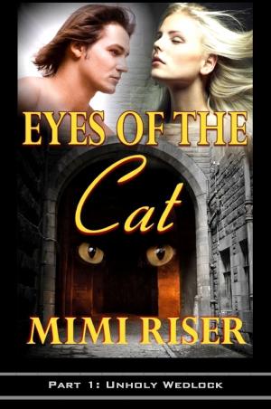 Cover of the book Eyes of the Cat: Unholy Wedlock (Part 1 of a 4 Part Serial) by Jennifer Carole Lewis