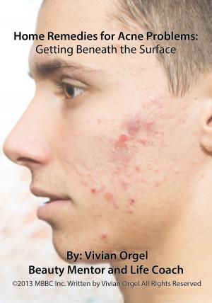 Cover of the book Home Remedies for Acne Problems: Getting Beneath the Surface by Connie Bus