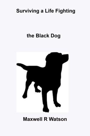 bigCover of the book Surviving a Life fighting The Black Dog by 