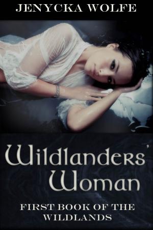 Cover of the book Wildlanders' Woman: First Book of the Wildlanders by David Eggleston