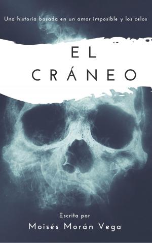 Cover of the book El cráneo by Moisés Morán Vega