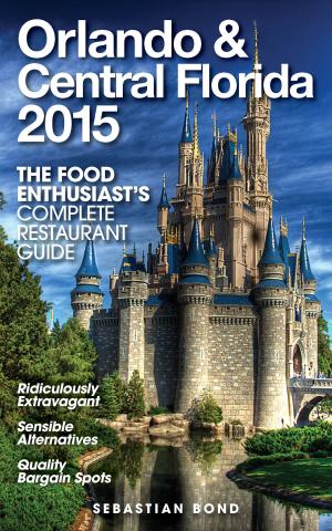 Cover of Orlando & Central Florida - 2015 (The Food Enthusiast’s Complete Restaurant Guide)