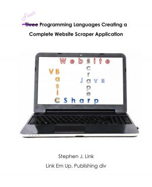 Cover of the book Four Programming Languages Creating a Complete Website Scraper Application by Ggdbologna
