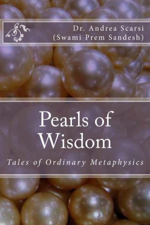 Cover of the book Pearls Of Wisdom: Tales Of Ordinary Metaphysics by David Simon, M.D., Deepak Chopra, M.D.