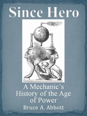Cover of the book Since Hero: A Mechanic's History of the Age of Power by Peter Cain