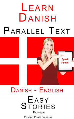 Cover of Learn Danish - Parallel Text - Easy Stories (Danish - English) Bilingual