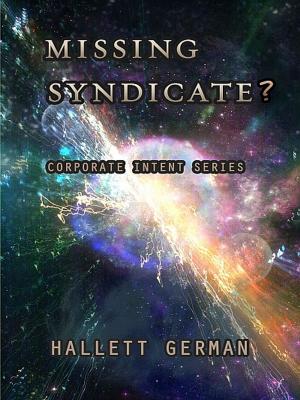 Cover of the book Missing Syndicate? (Complete) by Hallett German