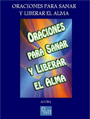 Book cover of Oraciones para Sanar y Liberar el Alma
