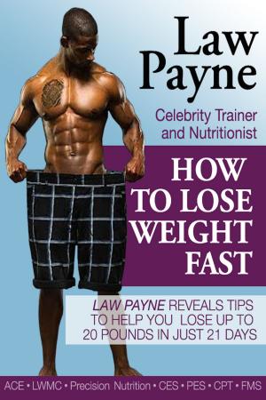 Book cover of How to Lose Weight Fast by Celebrity Trainer and Nutritionist