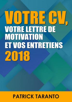 Cover of Votre CV, votre lettre de motivation, votre CV et vos entretiens 2018
