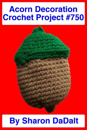 bigCover of the book Acorn Decoration Crochet Project #750 by 