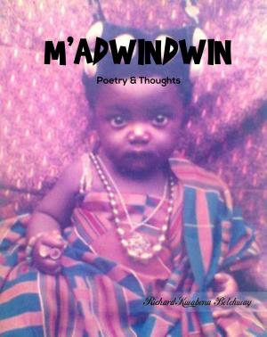 Cover of the book M'ADWINDWIN (Poetry & Thoughts) by Katherine Walden