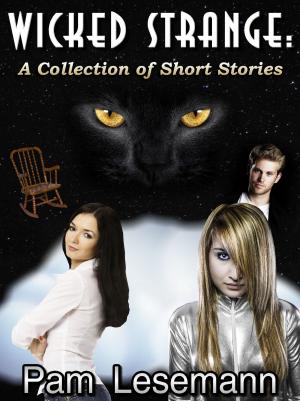 Book cover of Wicked Strange: A Collection of Short Stories