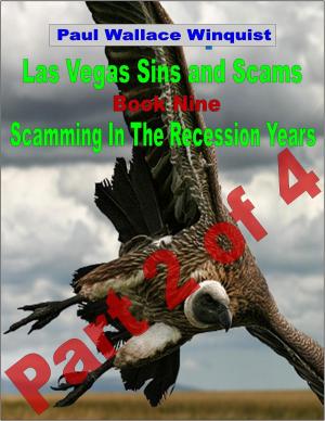 Book cover of Las Vegas Sins and Scams: Book 9 - Scamming In the Recession Years – Part 2 of 4
