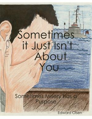 Cover of the book Sometimes It Just Isn't About You by Antonio Palomo-Lamarca
