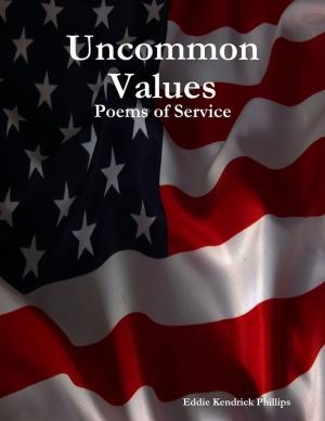 Cover of the book Uncommon Values: Poems of Service by Javin Strome