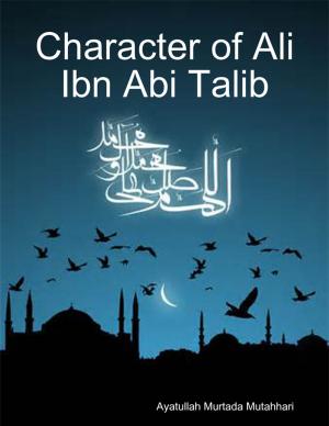 Book cover of Character of Ali Ibn Abi Talib