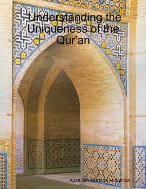 Book cover of Understanding the Uniqueness of the Qur'an