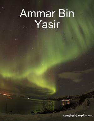 Cover of the book Ammar Bin Yasir by Moses Gazman Mukhansi