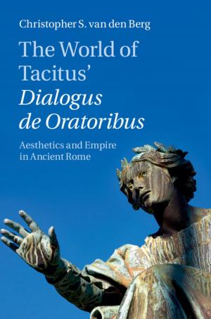 Cover of the book The World of Tacitus' Dialogus de Oratoribus by Professor Timothy Werner