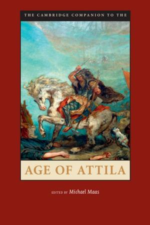 Cover of the book The Cambridge Companion to the Age of Attila by Benjamin Tromly