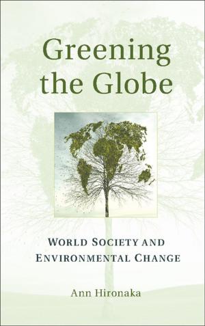 Cover of the book Greening the Globe by Asier Alcázar, Mario Saltarelli