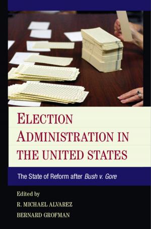Cover of the book Election Administration in the United States by Dr Ayse Zarakol