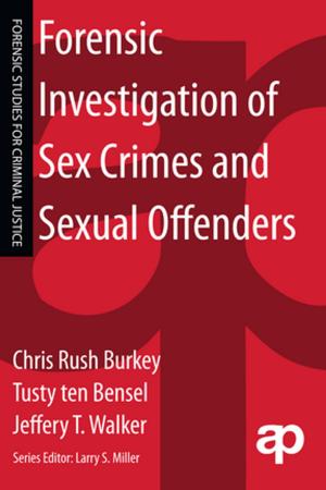 Cover of the book Forensic Investigation of Sex Crimes and Sexual Offenders by Florian Urban